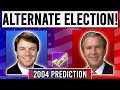 Alternate 2004 If John Edwards Was The Nominee Against Bush