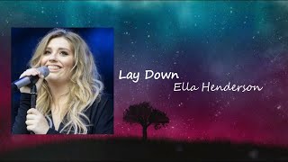 Lay Down - Ella Henderson (Lyrics)