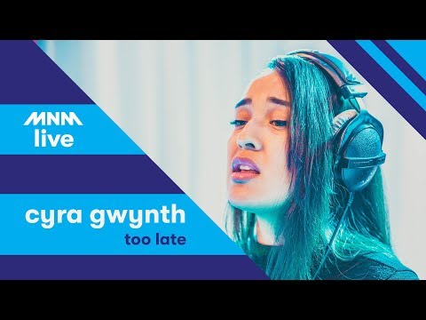 MNM LIVE: Cyra Gwynth - Too Late