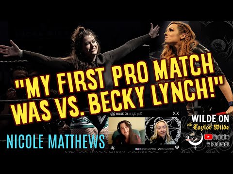 Nicole Matthews’ first pro wrestling match was against Becky Lynch!