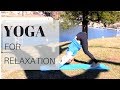 Yoga For Relaxation - Take it easy flow - Yoga with ...