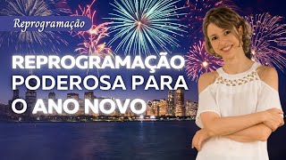 Reprogramação Poderosa para o Ano Novo: faça 2025 ser o melhor ano da sua vida até agora