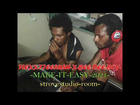 MAKE_IT_EASY_2021_//_FLEXXIIEE_//_RUSH_//_X_//_BEE_//_DEE_//_BOY_PNG_//MUSIC_//