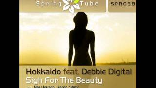 Hokkaido feat. Debbie Digital - Sigh For The Beauty (Nas Horizon Remix) - Spring Tube