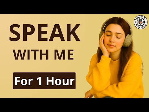Speak with Me | 1 Hour English Speaking Practice | English In Moments