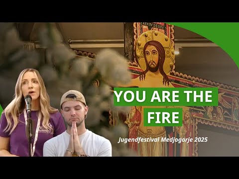 You are the Fire - Jugendfestival Medjugorje 2025