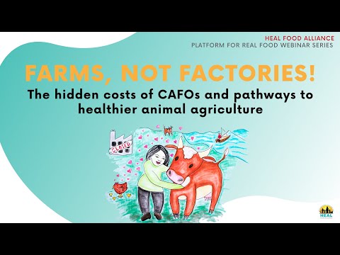 Farms, Not Factories! The hidden costs of CAFOs and pathways to healthier animal agriculture