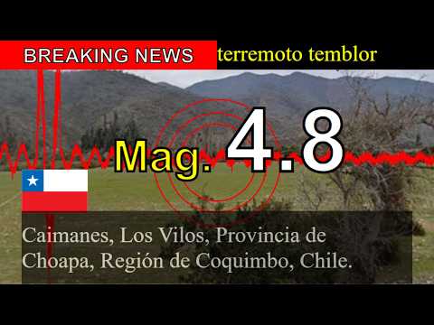 😱🚨Noticias de última hora: Sismo de magnitud 4.8 sacude Caimanes, Los Vilos, Provincia de Choapa, Re