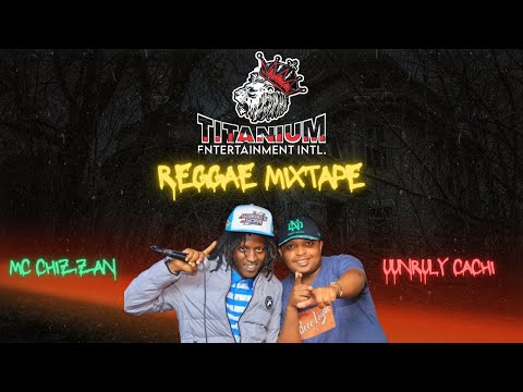 Unruly Cachi x MC Chizzan - Reggae Mixtape 2025 #titaniumwesay #trending #reggae #new #breakingnews