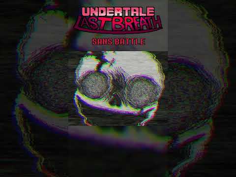 Sans Battle Phase 2 | Undertale Last Breath | Chapter 1 Scrapped
