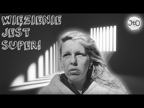 Więzienie jest SUPER!
