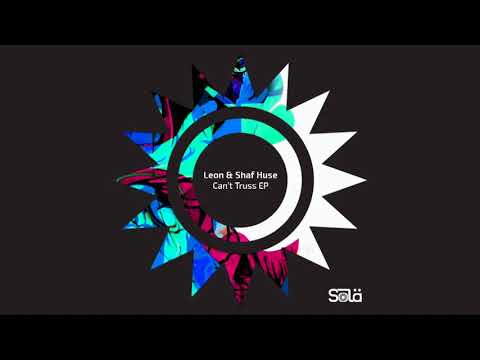 Leon & Shaf Huse - Can't Truss (Original Mix)