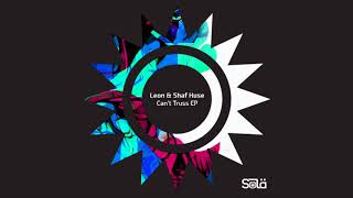 Leon &amp; Shaf Huse - Can't Truss (Original Mix)