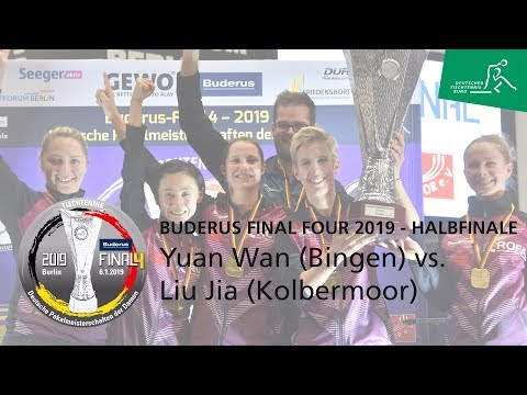 Buderus- Final Four 2019 Halbfinale: Liu Jia (Kolbermoor) - Yuan Wan (Bingen)