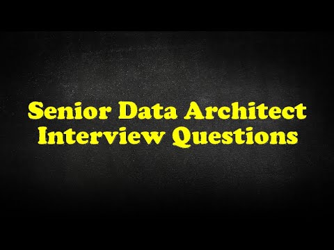 Senior Data Architect Interview Questions