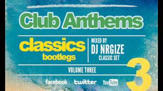 DJ Nrgize - Club Anthems Classics 3 (Bootlegs)