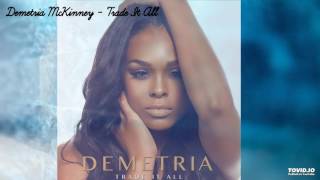 Demetria McKinney - Trade It All