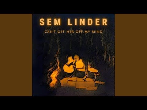 Can't Get Her off My Mind