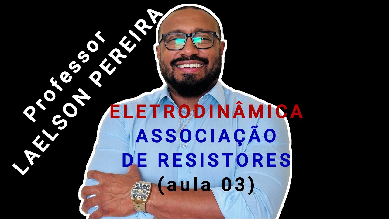 ELETRODINÂMICA ASSOCIAÇÃO DE RESISTORES