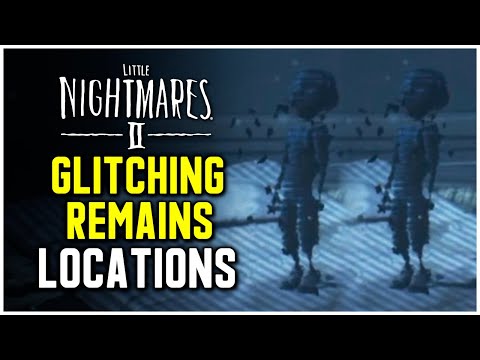 Little Nightmares 2 - All Glitching Remains Locations (All Chapters)