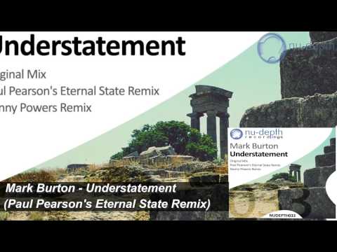Mark Burton - Understatement (Paul Pearsons Eternal State Remix) (nudepth033)
