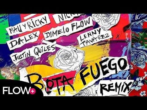 Mau y Ricky - Bota Fuego (Remix) ft. Nicky Jam, Dalex, Dimelo Flow, Justin Quiles, Lenny Tavárez