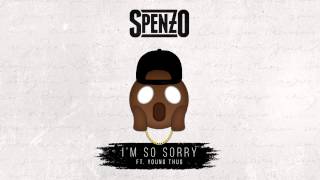 Spenzo - I&#39;m So Sorry ft. Young Thug [Official Audio]