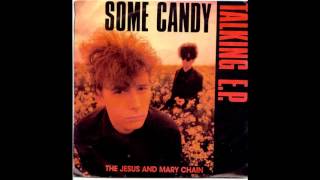 The Jesus and Mary Chain - Some Candy Talking (1986) FULL ALBUM