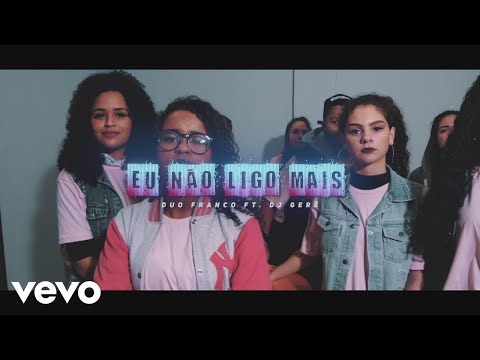 Duo Franco - Eu Não Ligo Mais ft. DJ Gerê