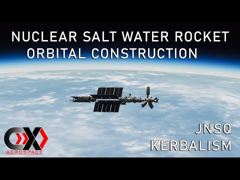 KSP | Nuclear Salt Water Rocket: Orbital Construction