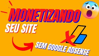Como MONETIZAR SITE / BLOG sem GOOGLE ADSENSE / Send Web Push