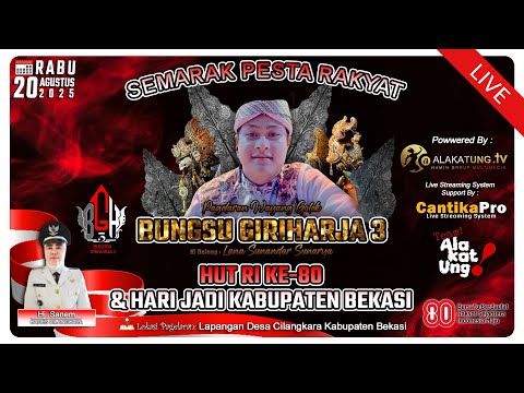 🔴BUNGSU GIRIHARJA 3 - LANA SUNANDAR S || LAKON: KARNA TANDING || CILANGKARA-BEKASI || RABU,20/08/25