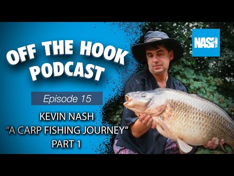 Nash Tackle Off The Hook Podcast - S2 Episode 15 Kevin Nash "A Carp Fishing Journey" Part 1