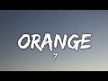 7 - Orange (Lyrics/Lirik)
