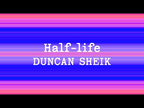 Duncan Sheik - Half-life (Lyrics)