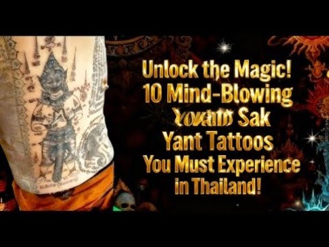 Unlock the Magic 10 Mind-Blowing Sak Yant Tattoos You Must Experience in Thailand!