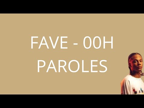 Favé - 00H ( paroles )