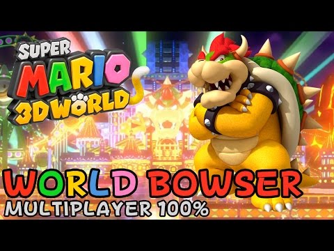 Super Mario 3D World Bowser - World Bowser (multiplayer 100% walkthrough)