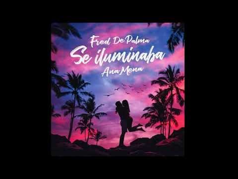 Se iluminaba (432hz) - Fred de Palma, Ana Mena
