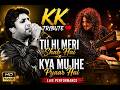 KK Tribute Tu Hi Meri Shab Hai X Kya Mujhe Pyaar Hai