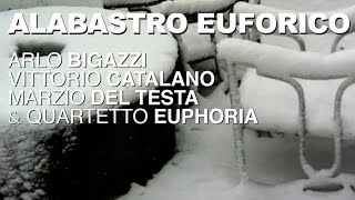 Arlo Bigazzi / Alabastro Euforico : Lamoli