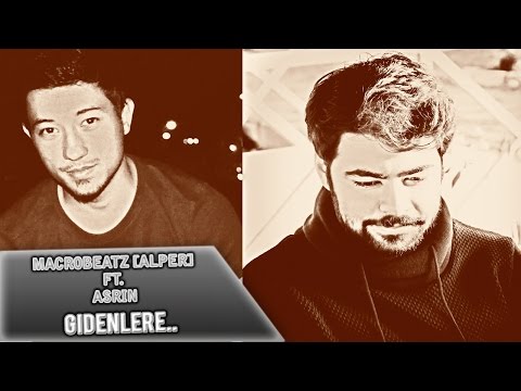 MacroBeatz [Alper] ft. Asrin - Gidenlere... Beni anlat gözlerinde