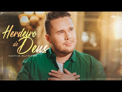 Nathã Elyezer - Herdeiro de Deus | Clipe Oficial