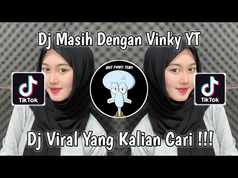 DJ MASIH DENGAN VINKY YT | DJ MAS VINKY YT VIRAL TIK TOK TERBARU 2024