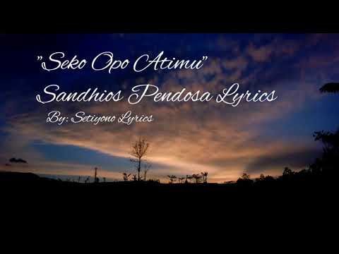 "Seko Opo Atimu Sandhios Pendosa" Official Lirik Video