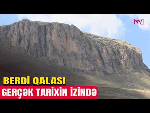 Gerçək tarixin izində: BERDİ QALASI 18.04.2026