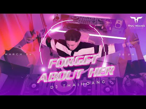 Forget About Her - Touliver x JustaTee (Thái Hoàng Remix) / Hot Việt Mix 2025