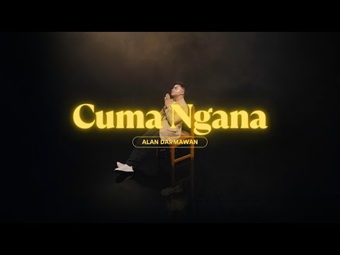 ALAN DARMAWAN - CUMA NGANA (OFFICIAL MUSIC VIDEO)
