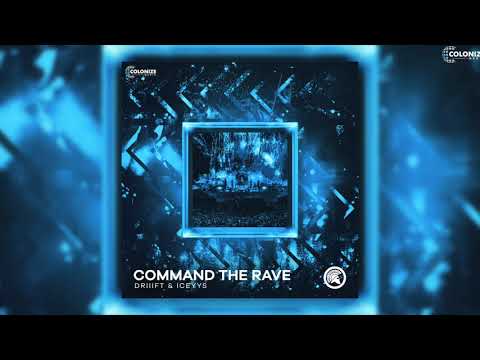 DRIIIFT & Iceyys - Command The Rave