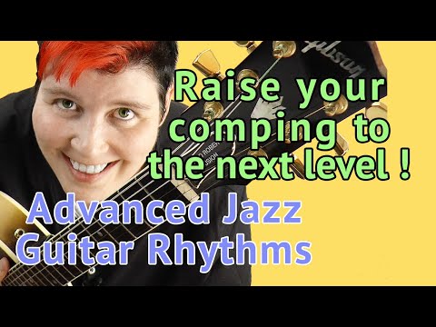 ADVANCED JAZZ COMPING GUITAR - JAZZ GUITAR COMPING RHYTHMS